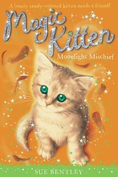 MOONLIGHT MISCHIEF (MAGIC KITTEN (PAPERBACK) #05)