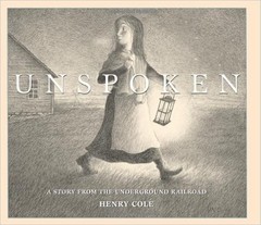 Unspoken: A Story from the Underground Railroad