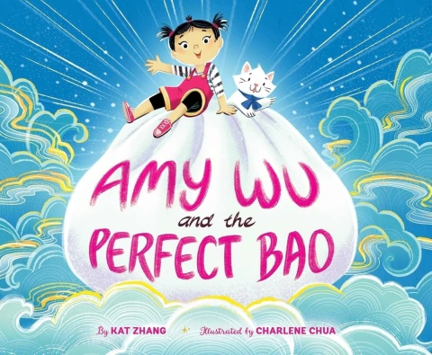 Amy Wu and the Perfect Bao ( Amy Wu ) Contributor(s): Zhang, Kat (Author), Chua, Charlene (Illustrator).Binding: Hardcover