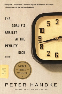 The Goalie's Anxiety at the Penalty Kick: A Novel (FSG Classics) Paperback 2019 Nobel Prize Winner