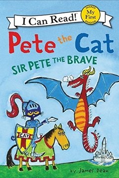 Pete the Cat: Sir Pete the Brave