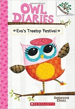 Eva's Treetop Festival: A Branches Book (Owl Diaries #1)