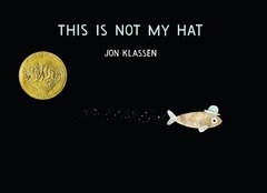 This Is Not My Hat Caldecott Medal Winner 2013