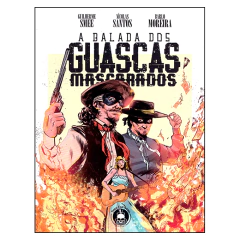 A Balada dos Guascas Mascarados (Guilherme Smee, Nícolas Santos, Barlo Moreira)