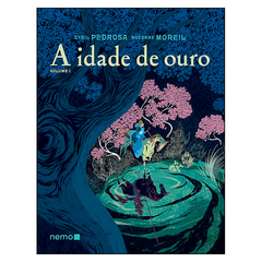 A Idade do Ouro - Vol. 1 (Roxanne Moreil, Cyril Pedrosa)