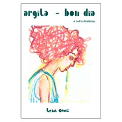 Argila - Bom Dia e Outras Histórias (LeBA)