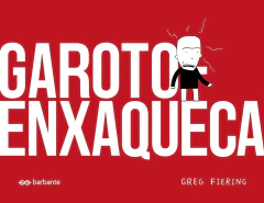 Garoto Enxaqueca (Greg Fiering)