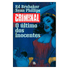 Criminal Volume 6: O Último dos Inocentes (Ed Brubaker, Sean Phillips)