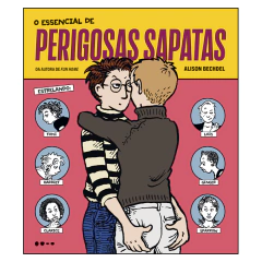O Essencial de Perigosas Sapatas (Alison Bechdel)