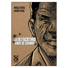 Justiceiro - Anos de Chumbo (Douglas Freitas, Alberto Pessoa)