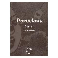 Porcelana - Parte 1 (Ana Maranhão)