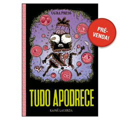 [PRÉ-VENDA] Tudo Apodrece (Kainã Lacerda)