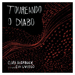 Toureando o Diabo (Clara Averbuck)