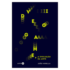 Videogame, a Evolução da Arte (João Varella)