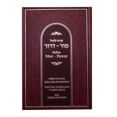 Sidur Mor Deror Dias de semana hebreo fonetica y español