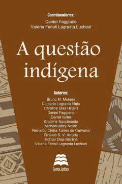 A questão indígena - Daniel Faggiano e Valeria Ferioli Lagrasta Luchiari
