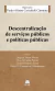Descentralização de serviços públicos e políticas públicas - Paulo Carmona