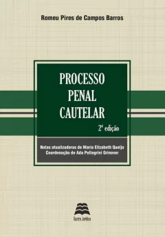 PROCESSO PENAL CAUTELAR - Romeu Pires de Campos Barros