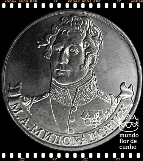 Km 1403 Russia 2 Rubles 2012 XFC # Série Líderes e Heróis Militares - General de Infantaria Mikhail Miloradovich ©