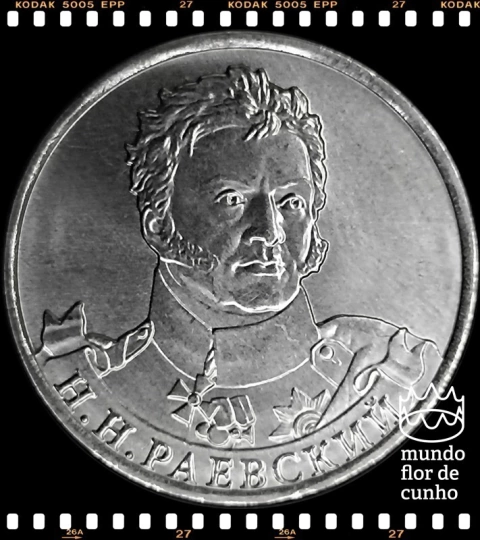 Km 1405 Russia 2 Rubles 2012 XFC # Série Líderes e Heróis Militares - General de Cavalaria Nikolay Raevsky ©