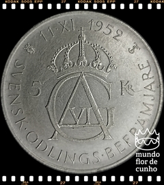 Km 828 Suécia 5 Kronor 1952u XFC Prata # 70° Aniversário do Nascimento de Gustaf VI © - comprar online