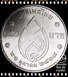 Km 108 Tailândia 150 Baht BE 2518 (1975) XFC Prata # 75° Aniversário do Nascimento da Rainha Mãe ©