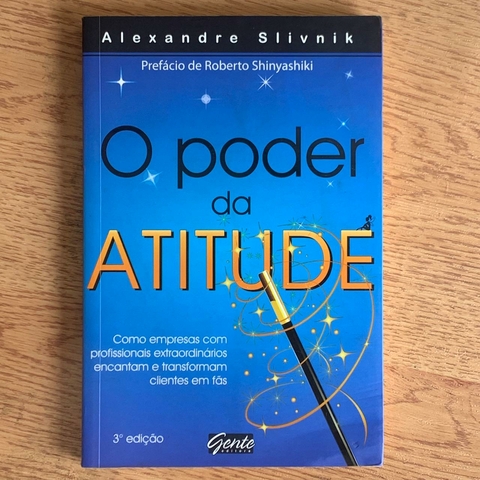 LIVRO O PODER DA ATITUDE - ALEXANDRE SLIVNIK