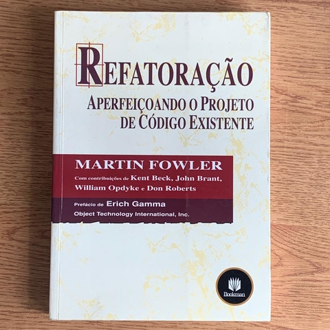 LIVRO REFATORAÇÃO: APERFEIÇOANDO O PROJETO DE CÓDIGO EXISTENTE - MARTIN FOWLER