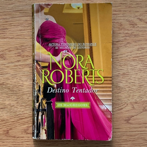 LIVRO DESTINO TENTADOR - SAGA OS MACGREGORS 2 - NORA ROBERTS (BOLSO)