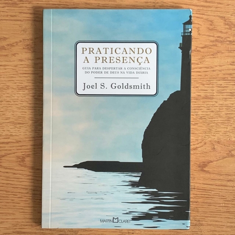 LIVRO PRATICANDO A PRESENÇA - JOEL GOLDSMITH