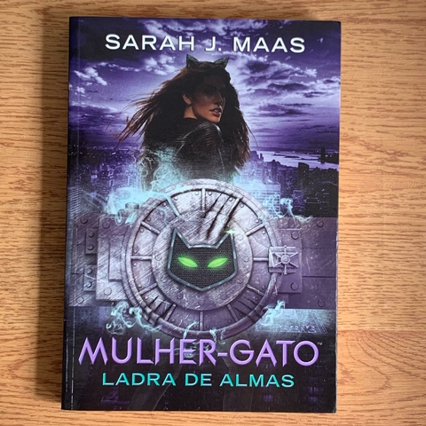 LIVRO MULHER GATO - LADRA DE ALMAS - LENDAS DA DC 3 - SARAH J MAAS