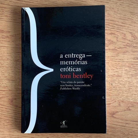 LIVRO A ENTREGA - MEMÓRIAS ERÓTICAS - TONI BENTLEY