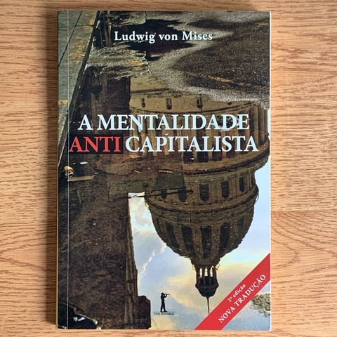 LIVRO A MENTALIDADE ANTICAPITALISTA - LUDWIG VON MISES