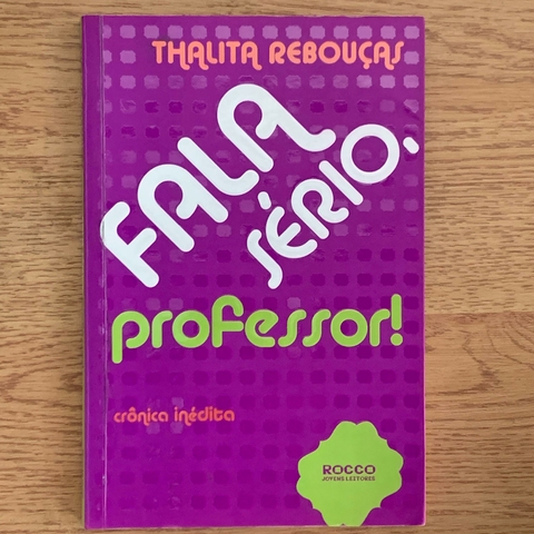 LIVRO FALA SÉRIO, PROFESSOR! - THALITA REBOUÇAS