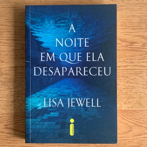 LIVRO A NOITE EM QUE ELA DESAPARECEU - LISA JEWELL