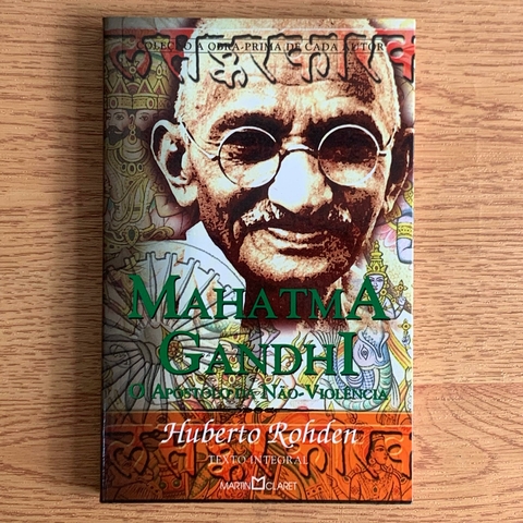 LIVRO MAHATMA GANDHI - HUBERTO ROHDEN - COL A OBRA PRIMA DE CADA AUTOR