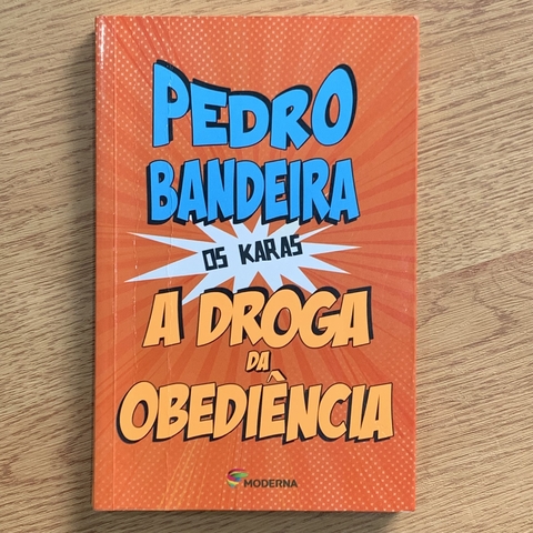 LIVRO A DROGA DA OBEDIÊNCIA - OS KARAS - PEDRO BANDEIRA - comprar online
