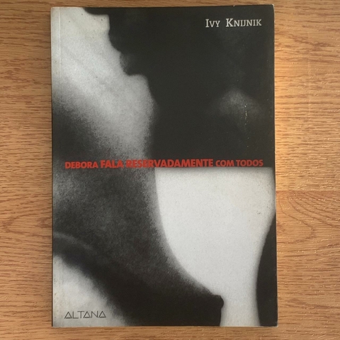 LIVRO DEBORA FALA RESERVADAMENTE COM TODOS - IVY KNIJNIK