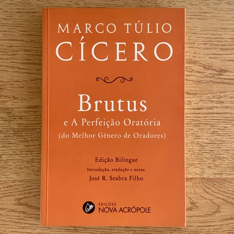 LIVRO BRUTUS E A PERFEIÇÃO ORATÓRIA - MARCO TÚLIO CÍCERO - EDIÇÃO BILÍNGUE