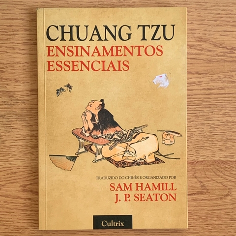 LIVRO CHUANG TZU - ENSINAMENTOS ESSENCIAIS - SAM HAMILL; J SEATON