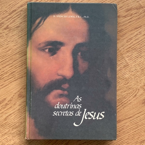 LIVRO AS DOUTRINAS SECRETAS DE JESUS - H SPENCER LEWIS