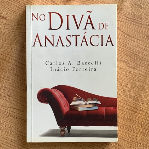 LIVRO NO DIVÃ DE ANASTÁCIA - CARLOS BACCELLI; INÁCIO FERREIRA