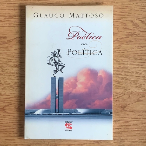 LIVRO POÉTICA NA POLÍTICA - GLAUCO MATTOSO