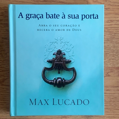 LIVRO A GRAÇA BATE À SUA PORTA - MAX LUCADO