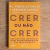 LIVRO CRER OU NÃO CRER - FÁBIO DE MELO; LEANDRO KARNAL