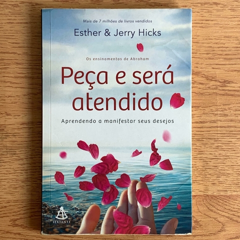 LIVRO PEÇA E SERÁ ATENDIDO - ESTHER; JERRY HICKS
