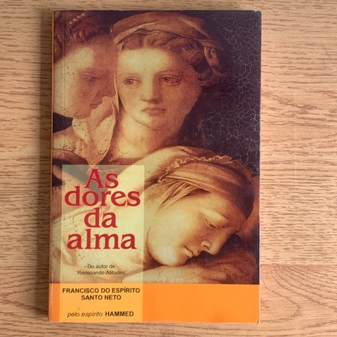 LIVRO AS DORES DA ALMA - FRANCISCO DO ESPÍRITO SANTO NETO;HAMMED