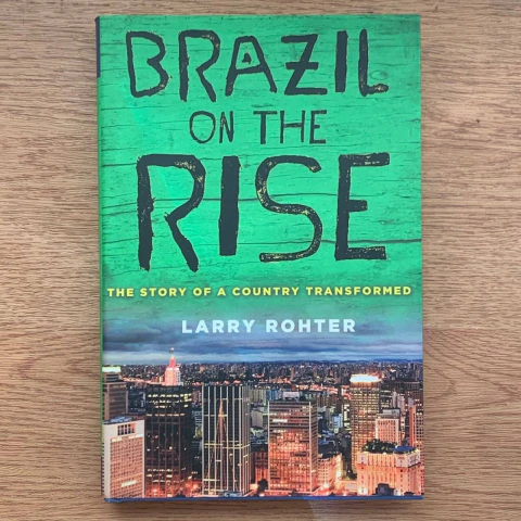 Livro Brazil on the Rise - the story of a country transformed - Larry Rohter