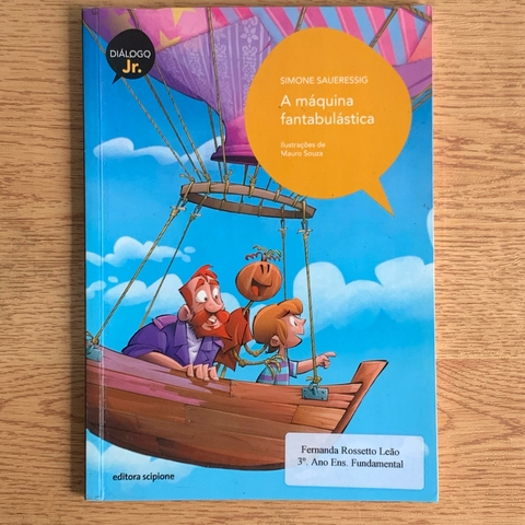 LIVRO A MÁQUINA FANTABULÁSTICA - SÉRIE DIÁLOGO JR - SIMONE SAUERESSIG