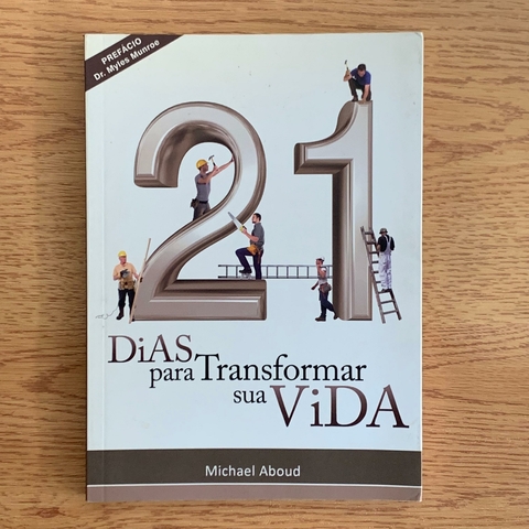 LIVRO 21 DIAS PARA TRANSFORMAR SUA VIDA - MICHAEL ABOUT